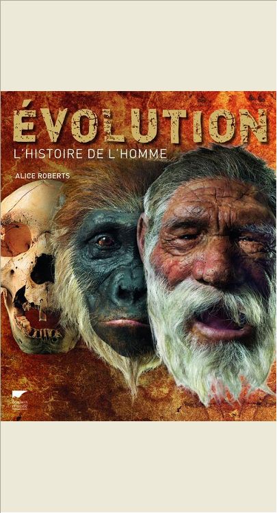 EVOLUTION. L'HISTOIRE DE L'HOMME