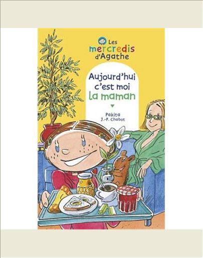 AUJOURD'HUI C'EST MOI LA MAMAN (LES MERCREDIS D'AGATHE)