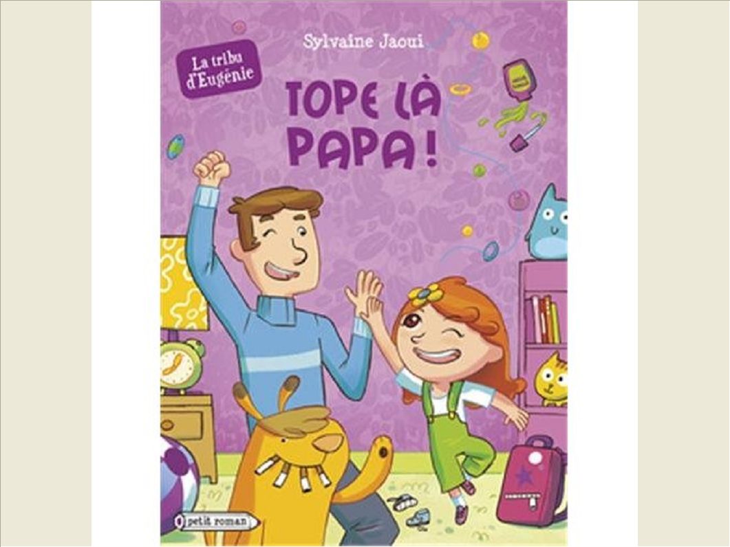 LA TRIBU D'EUGENIE - T04 - TOPE LA PAPA !