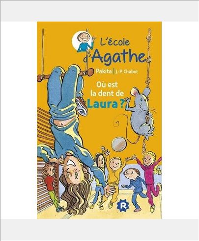 L'ECOLE D'AGATHE 2014 - T23 - OU EST LA DENT DE LAURA ?