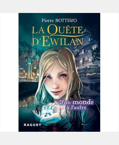EWILAN - T01 - LA QUETE D'EWILAN : D'UN MONDE A L'AUTRE - NOUVELLE EDITION