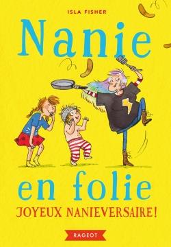 NANIE EN FOLIE - T02 - NANIE EN FOLIE - JOYEUX NANIEVERSAIRE !