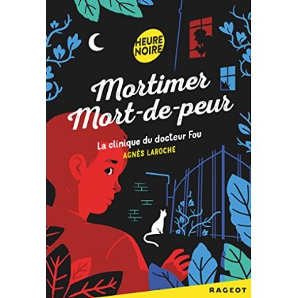 MORTIMER MORT-DE-PEUR - T01 - MORTIMER MORT-DE-PEUR : LA CLINIQUE DU DOCTEUR FOU