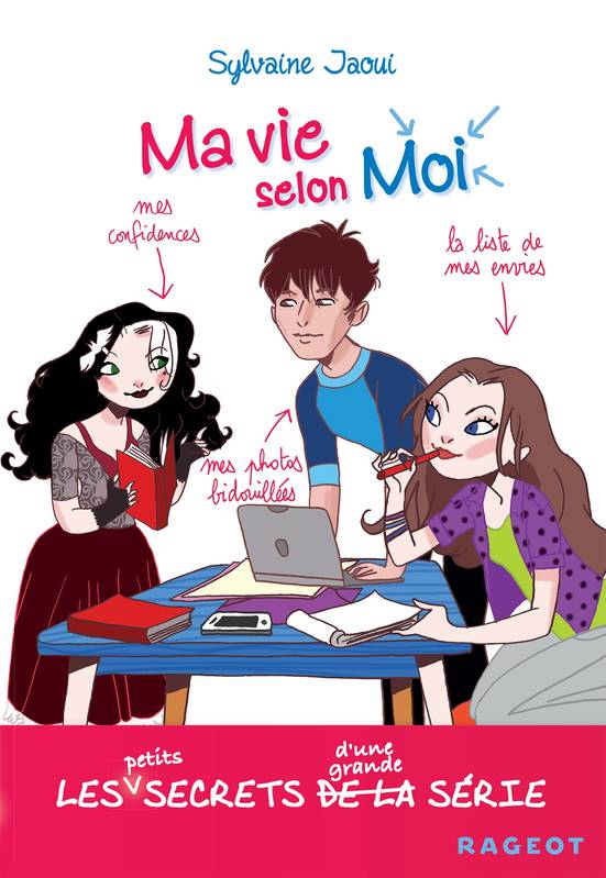 MA VIE SELON MOI : LES PETITS SECRETS D'UNE GRANDE SERIE