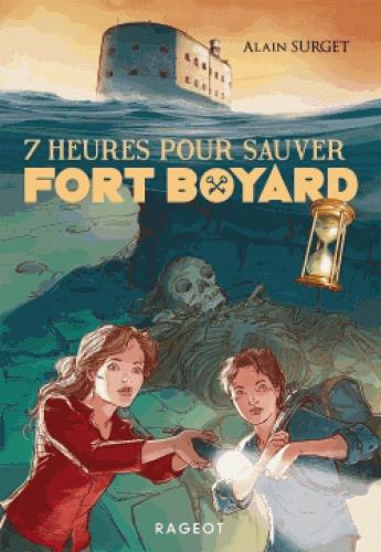 7 HEURES POUR SAUVER FORT BOYARD - T2