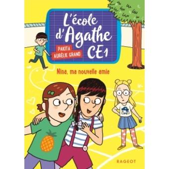 NINA, MA NOUVELLE AMIE - L'ECOLE D'AGATHE CE1
