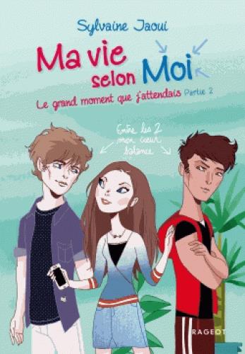 MA VIE SELON MOI - T06 - MA VIE SELON MOI - LE GRAND MOMENT QUE J'ATTENDAIS - PARTIE 2