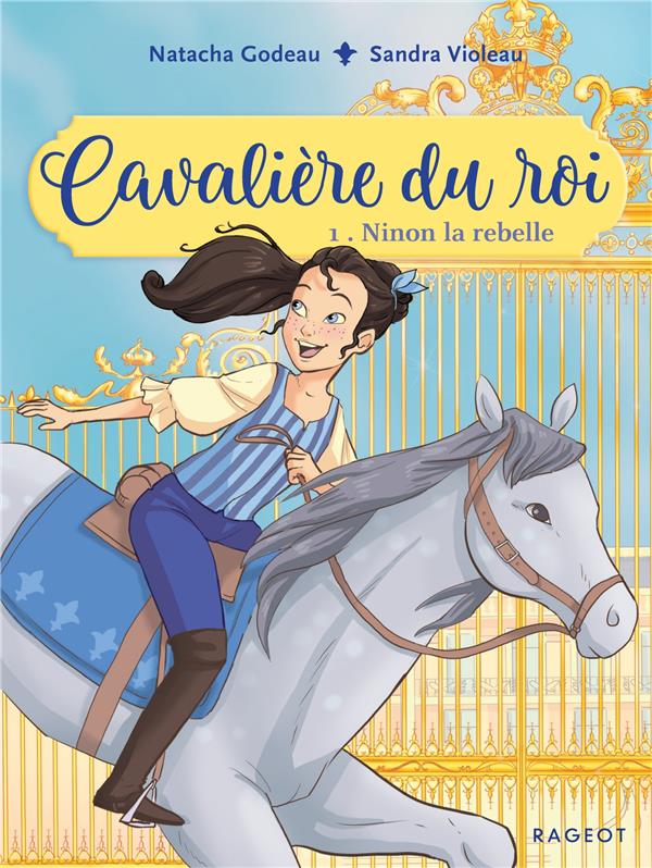 CAVALIERE DU ROI - T01 - CAVALIERE DU ROI - NINON LA REBELLE