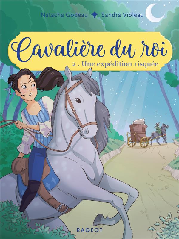 CAVALIERE DU ROI - T02 - CAVALIERE DU ROI - UNE EXPEDITION RISQUEE