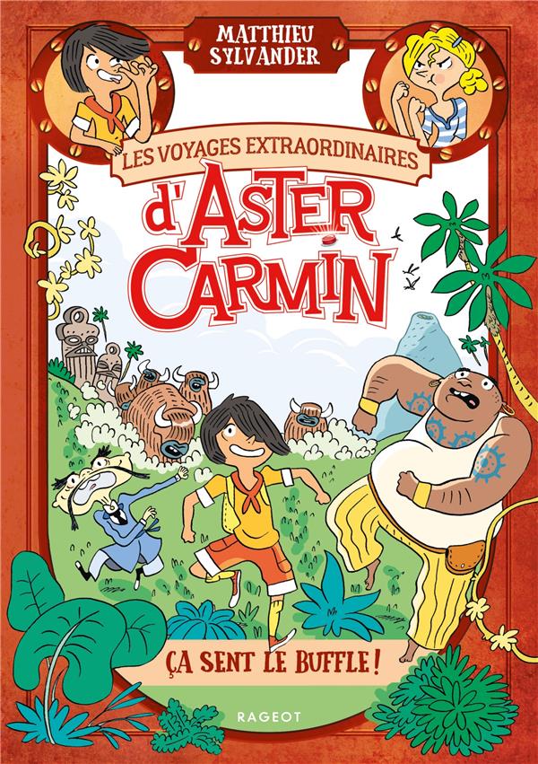 LES VOYAGES EXTRAORDINAIRES D'ASTER CARMIN - CA SENT LE BUFFLE