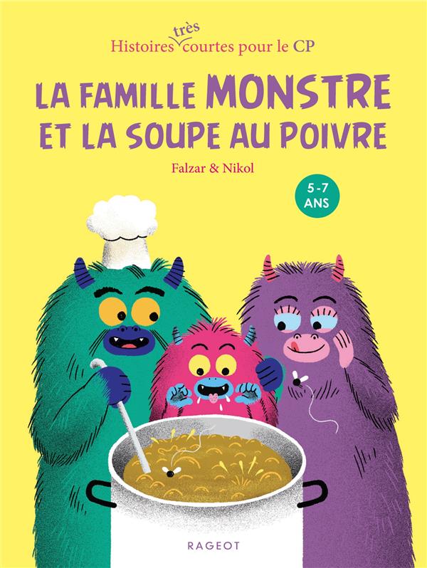 LA FAMILLE MONSTRE - T01 - LA FAMILLE MONSTRE ET LA SOUPE AU POIVRE
