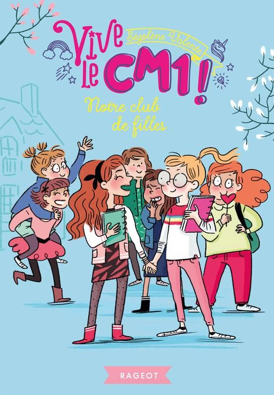 VIVE LE - T12 - NOTRE CLUB DE FILLES - VIVE LE CM1 !