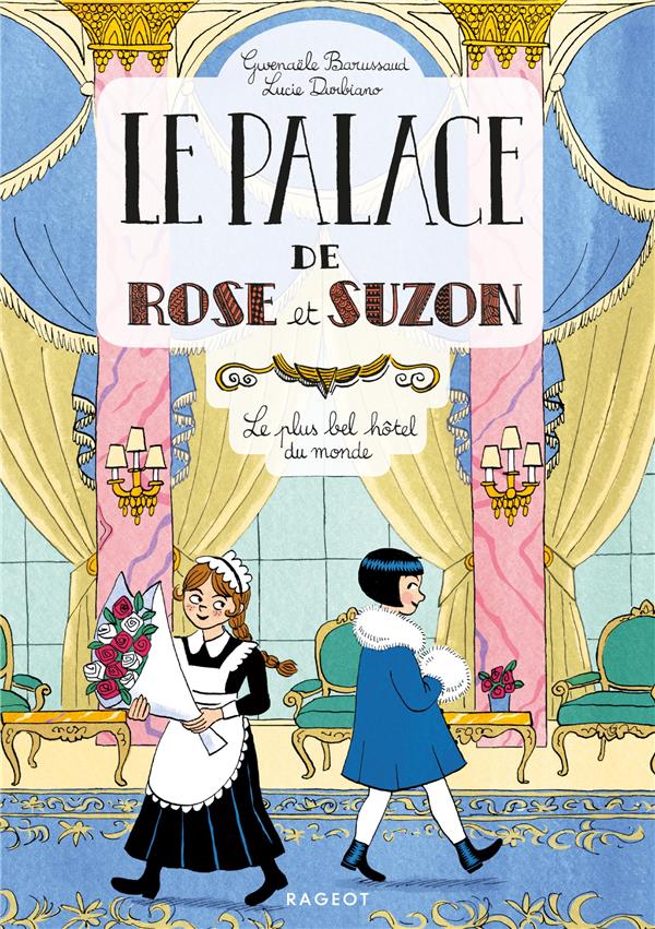 LE PALACE DE ROSE ET SUZON - LE PLUS BEL HOTEL DU MONDE