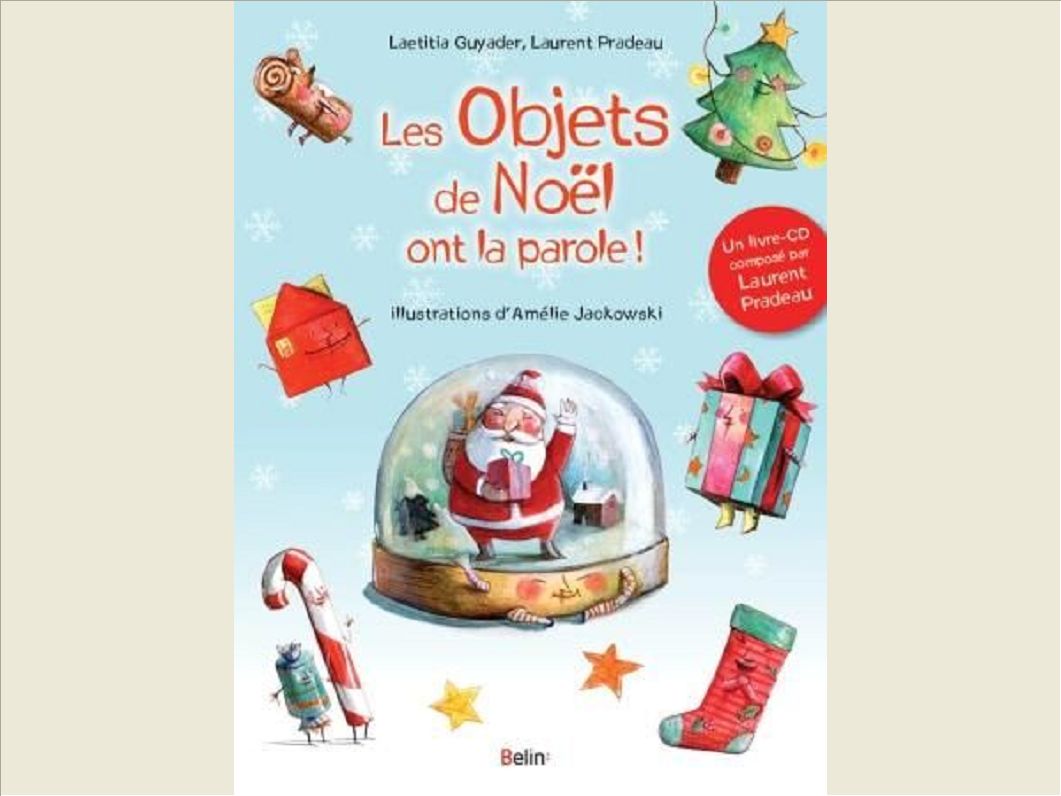 LES OBJETS DE NOEL ONT LA PAROLE