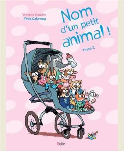 NOM D'UN PETIT ANIMAL ! - TOME 2
