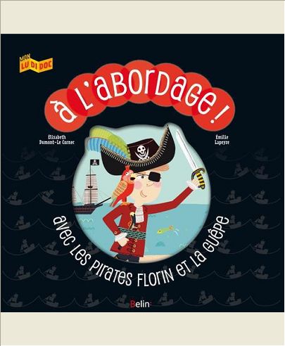A L'ABORDAGE ! AVEC LES PIRATES FLORIN ET LA GUEPE