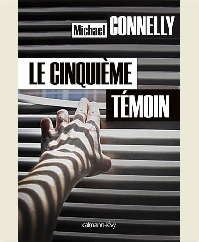 MICKEY HALLER - T04 - LE CINQUIEME TEMOIN