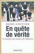 EN QUETE DE VERITE - LE MARTYRE DES MOINES DE TIBHIRINE