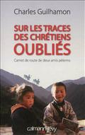 SUR LES TRACES DES CHRETIENS OUBLIES