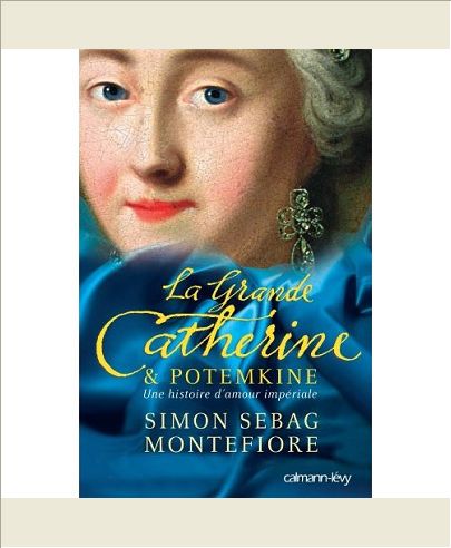 LA GRANDE CATHERINE ET POTEMKINE - UNE HISTOIRE D'AMOUR IMPERIALE