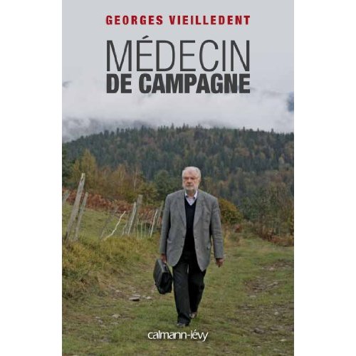 MEDECIN DE CAMPAGNE, UNE VIE
