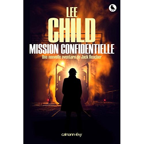 UNE AVENTURE DE JACK REACHER - T16 - MISSION CONFIDENTIELLE - LES 0RIGINES DU MYSTERE REACHER