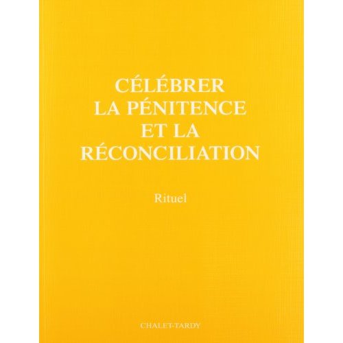 CELEBRER LA PENITENCE ET LA RECONCILIATION POUR LE CELEBRANT