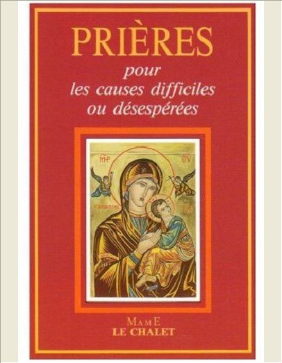 PRIERES POUR LES CAUSES DIFFICILES ET DESESPEREES
