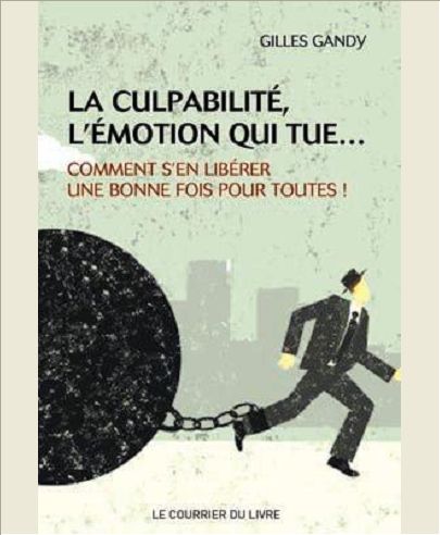 LA CULPABILITE, L'EMOTION QUI TUE