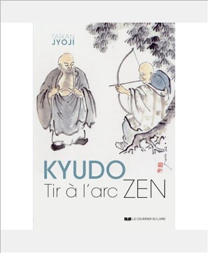 KYUDO, TIR A L'ARC ZEN