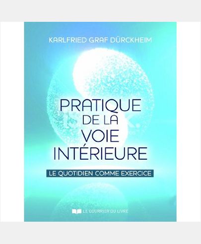 PRATIQUE DE LA VOIE INTERIEURE