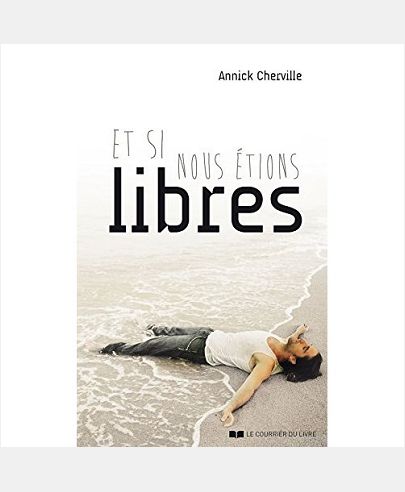 ET SI NOUS ETIONS LIBRES