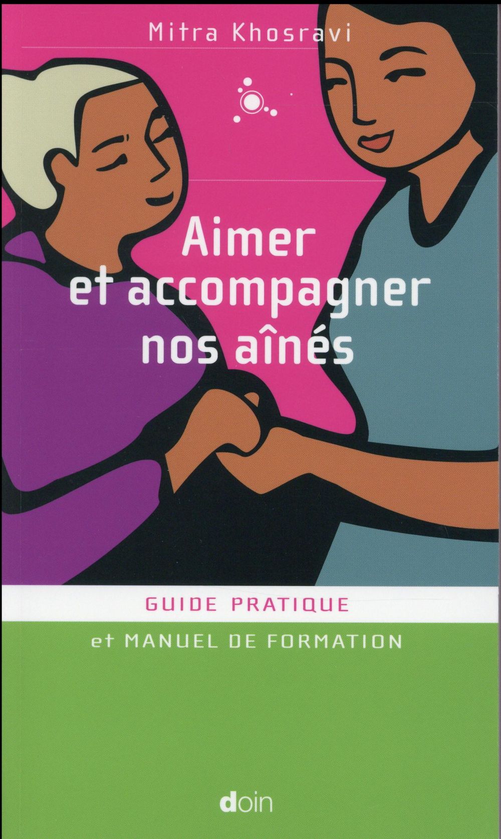 AIMER ET ACCOMPAGNER NOS AINES - GUIDE PRATIQUE ET MANUEL DE FORMATION.