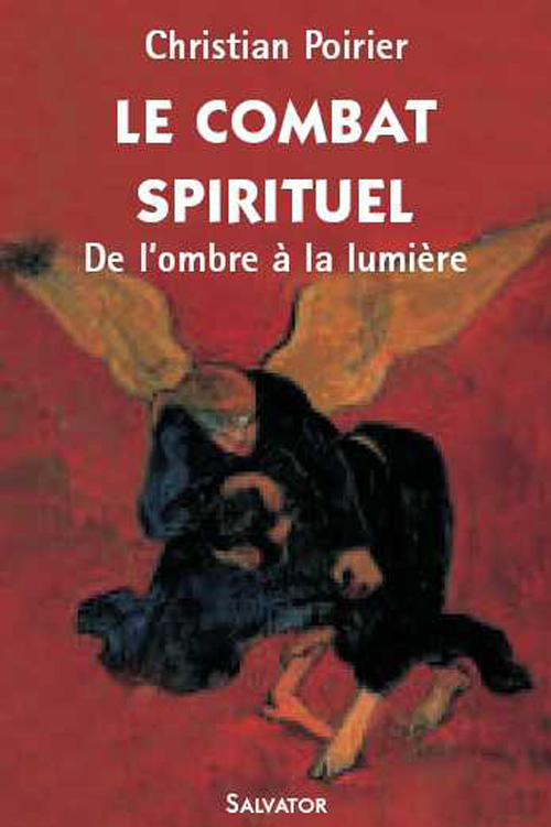 LE COMBAT SPIRITUEL : DE L'OMBRE A LA LUMIERE