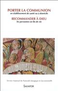 PORTER LA COMMUNION / RECOMMANDER A DIEU