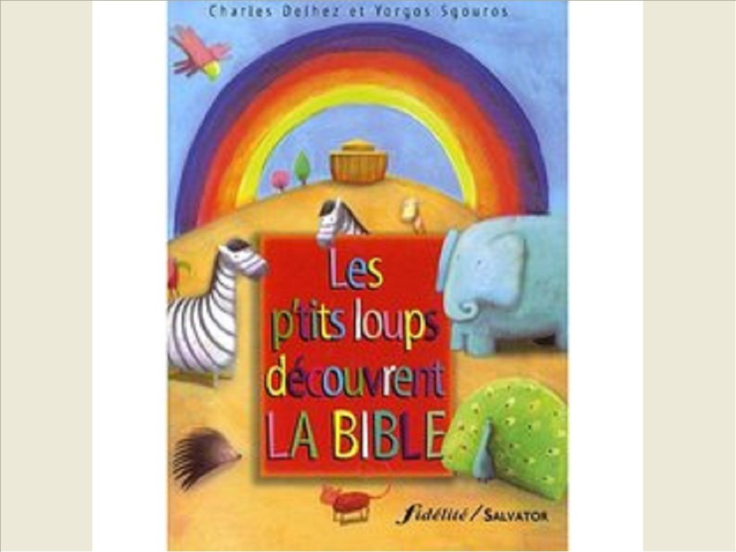 LES P'TITS LOUPS DECOUVRENT LA BIBLE