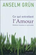 CE QUI ENTRETIENT L'AMOUR RELATION ET SPIRITUALITE