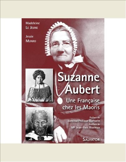 SUZANNE AUBERT UNE FRANCAISE CHEZ LES MAORIS 1835-1926