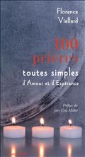 100 PRIERES TOUTES SIMPLES D'AMOUR ET D'ESPERANCE
