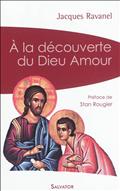 A LA DECOUVERTE DU DIEU AMOUR