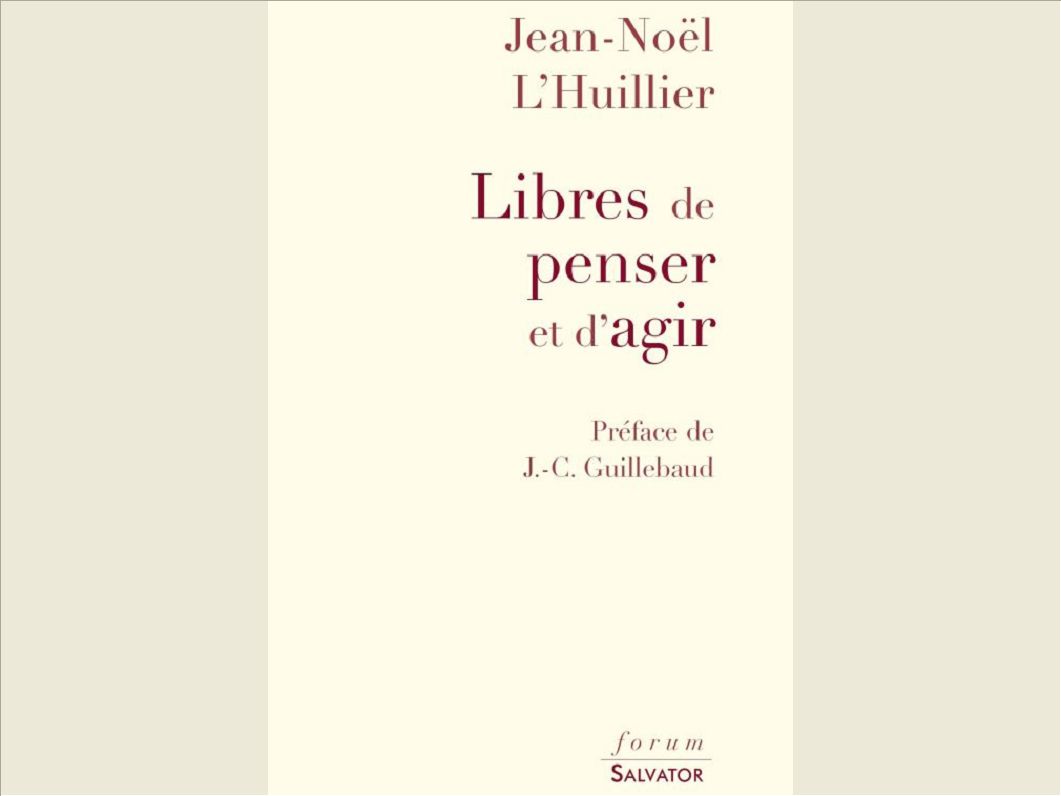 LIBRES DE PENSER ET D'AGIR