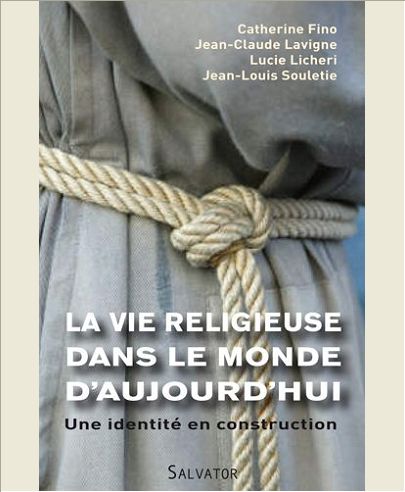 LA VIE RELIGIEUSE DANS LE MONDE D'AUJOURD'HUI UNE IDENTITE EN CONSTRUCTION