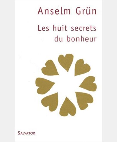LES HUIT SECRETS DU BONHEUR 3E EDITION