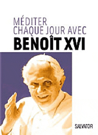 MEDITER CHAQUE JOUR AVEC BENOIT XVI