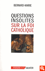 QUESTIONS INSOLITES SUR LA FOI CATHOLIQUE