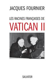 LES RACINES FRANCAISES DE VATICAN II
