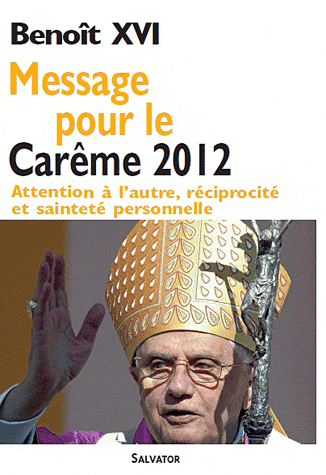 MESSAGE POUR LE CAREME 2012
