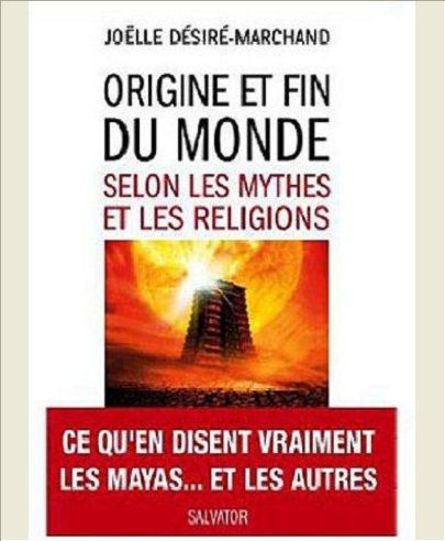ORIGINE ET FIN DU MONDE SELON LES MYTHES ET LES RELIGIONS