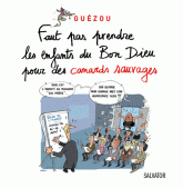 FAUT-PAS PRENDRE LES ENFANTS DU BON DIEU POUR DES CANARDS SAUVAGES