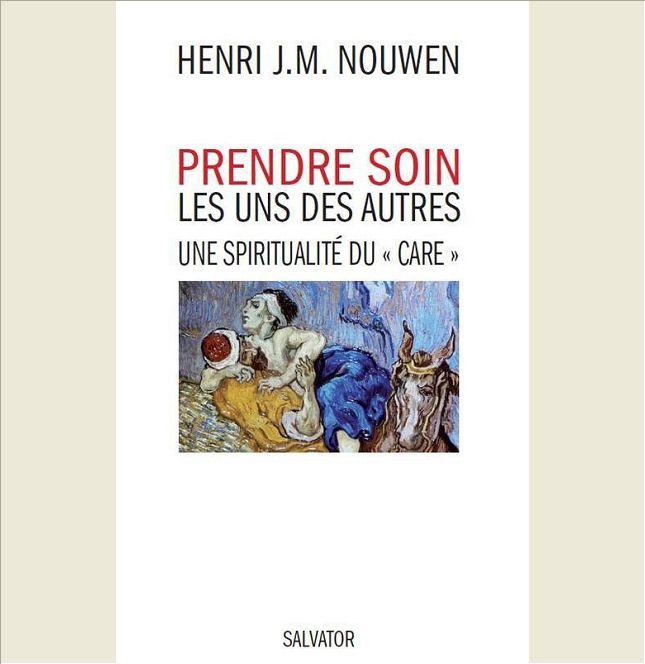 PRENDRE SOIN LES UNS DES AUTRES UNE SPIRITUALITE DU " CARE